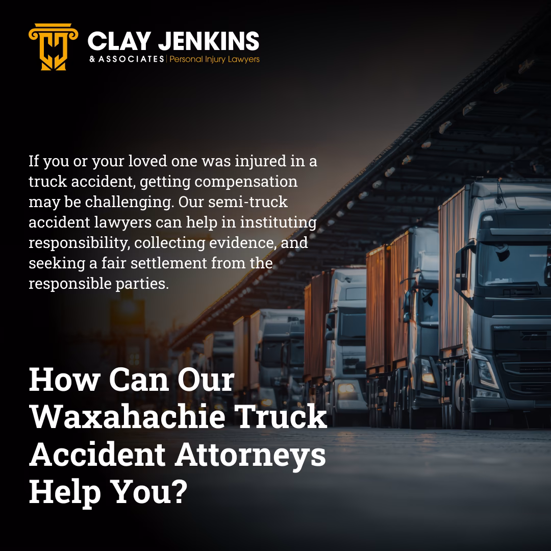 Clay Jenkins & Associates logo with semi-trucks and text about Waxahachie truck accident legal services